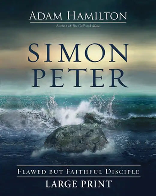 Simon Peter [Large Print]: Flawed But Faithful Disciple by Adam Hamilton