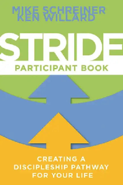 Stride Participant Book: Creating a Discipleship Pathway for Your Life by Mike Schreiner