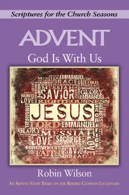 God Is with Us: Scriptures for the Church Seasons by Robin Wilson