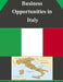 Business Opportunities in Italy by U. S. Department of Commerce