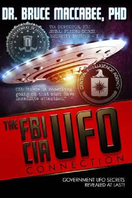 The FBI-CIA-UFO Connection: The Hidden UFO Activities of USA Intelligence Agencies by Stanton T. Friedman