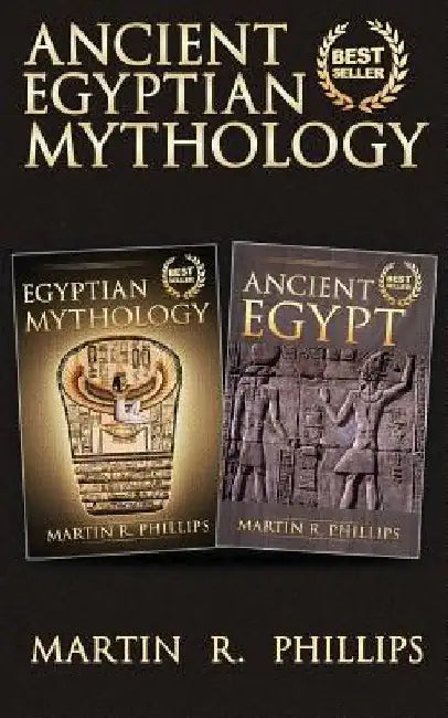 Ancient Egyptian Mythology: Discover the Secrets of Ancient Egypt and Egyptian Mythology by Martin R. Phillips