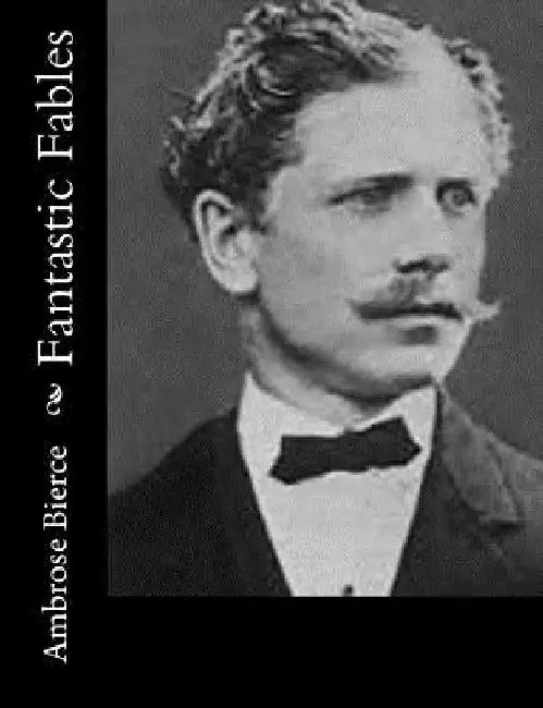 Fantastic Fables by Ambrose Bierce