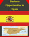 Business Opportunities in Spain by U. S. Department of Commerce