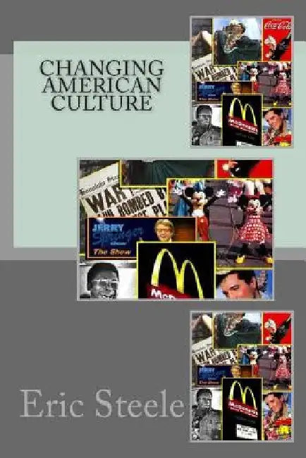 Changing American Culture by Eric Steele