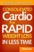 Consolidated Cardio for Rapid Weight Loss in Less Time by Mirsad Hasic