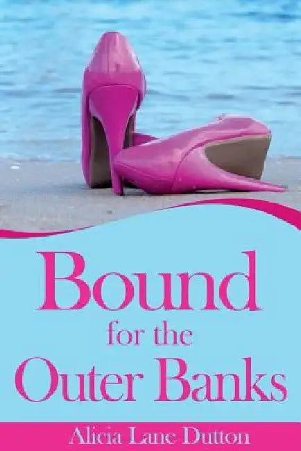 Bound for the Outer Banks by Alicia Lane Dutton