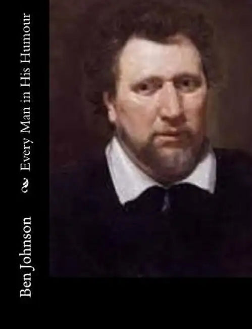 Every Man in His Humour by Johnson, Ben