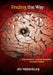 Finding the Way: Brain Plasticity, Learning Disabilities and Brain Trauma by Jim Valkenburg