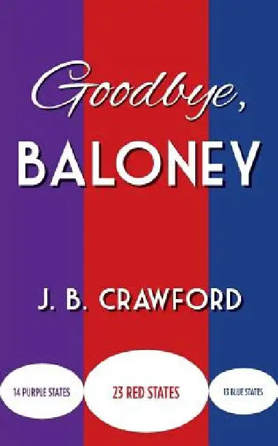 Goodbye, Baloney by J. B. Crawford