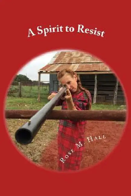 A Spirit to Resist by Rose M. Hall