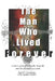 The Man Who Lived Forever: a story of perfect health, long life and the fountain of youth by Walt F. J. Goodridge