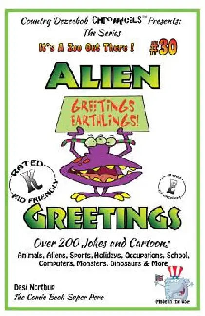 Alien Greetings - Over 200 Jokes and Cartoons Animals, Aliens, Sports, Holidays, Occupations, School, Computers, Monsters, Dinosaurs & More In Black a by Desi Northup