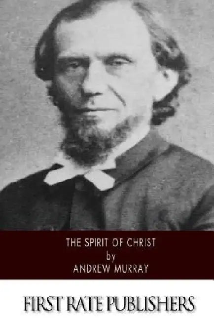 The Spirit of Christ by Andrew Murray