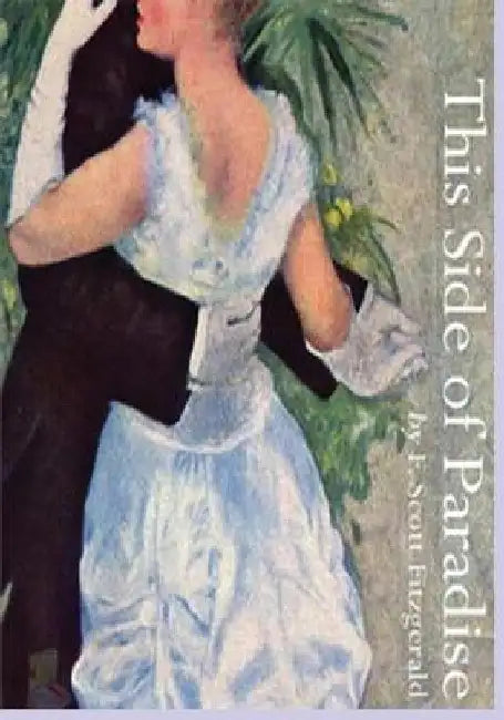 This Side Of Paradise by F. Scott Fitzgerald