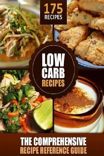Modern Health Kitchen's Low Carb Recipes - The Comprehensive Recipe Reference Gu: 175 Recipes Low Carb Cookbook by Modern Health Kitchen Publishing