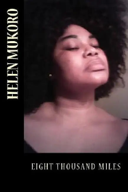 Eight Thousand Miles by Helen Mukoro