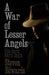 A War of Lesser Angels by Steven Edwards