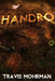 Handro by Travis Mohrman