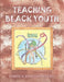 Teaching Black Youth by Facs Joseph a. Bailey II MD