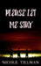 Please Let Me Stay by Nicole Tillman