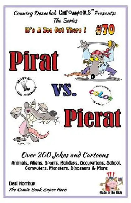 Pirat vs. Pierat - Over 200 Jokes + Cartoons - Animals, Aliens, Sports, Holidays, Occupations, School, Computers, Monsters, Dinosaurs & More- in BLACK by Desi Northup