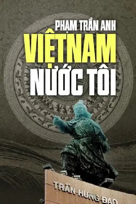 Viet Nam Nuoc Toi by Pham, Anh Tran