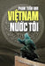 Viet Nam Nuoc Toi by Pham, Anh Tran