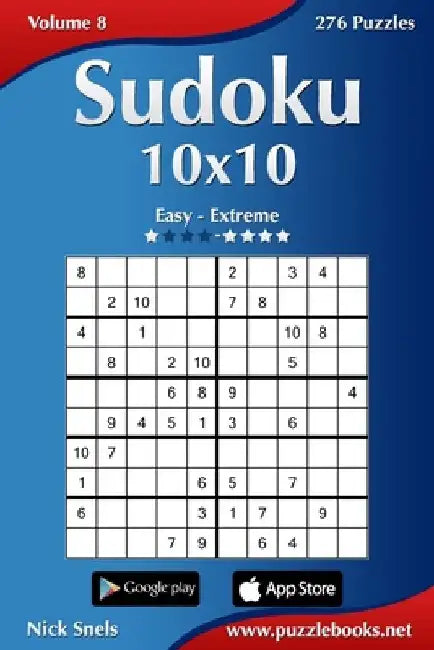 Sudoku 10x10 - Easy to Extreme - Volume 8 - 276 Puzzles by Nick Snels