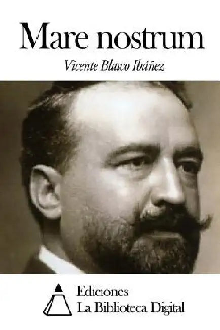 Mare nostrum by Blasco Ibanez, Vicente