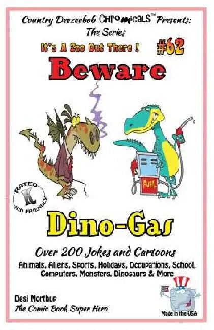Beware Dino-Gas - Over 200 Jokes + Cartoons - Animals, Aliens, Sports, Holidays, Occupations, School, Computers, Monsters, Dinosaurs & More- in BLACK by Desi Northup