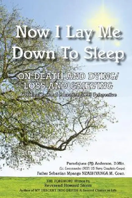 Now I Lay Me Down to Sleep: On Death and Dying/Loss and Grieving by Sebastian Mpango Nzabhayanga McOun