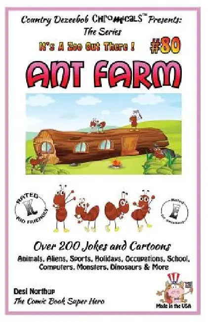 Ant Farm - Over 200 Jokes + Cartoons - Animals, Aliens, Sports, Holidays, Occupations, School, Computers, Monsters, Dinosaurs & More- in BLACK and WHI by Desi Northup