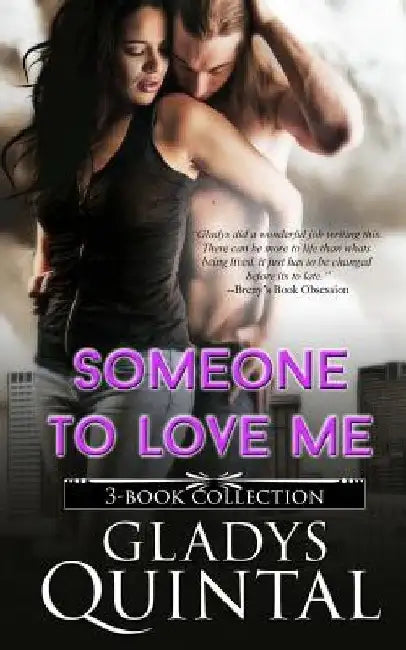 Someone To Love Me: 3-book collection (Undeserving, Unforgiving and Understanding) by Gladys Quintal