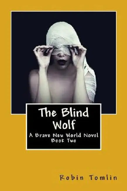 The Blind Wolf by Robin Tomlin