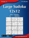 Large Sudoku 12x12 - Easy to Extreme - Volume 15 - 276 Puzzles by Nick Snels