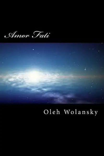 Amor Fati by Oleh Wolansky