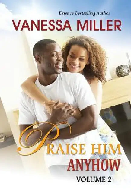 Praise Him Anyhow-Volume 2 by Vanessa Miller