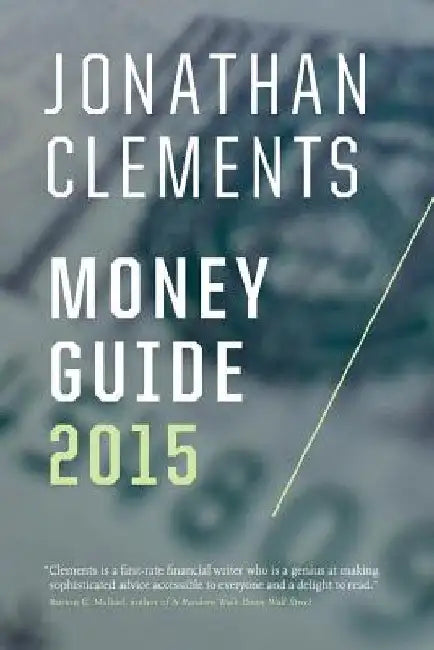 Jonathan Clements Money Guide by Jonathan Clements