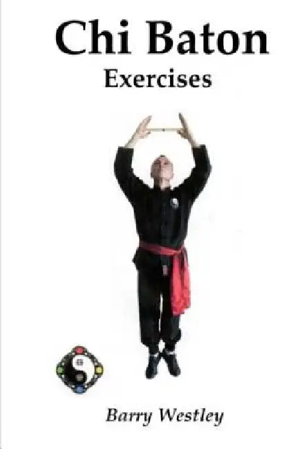 Chi Baton Exercises by Graham Hodgson