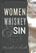 Women, Whiskey & Sin (Part One) by Anne-Charlotte Patterson
