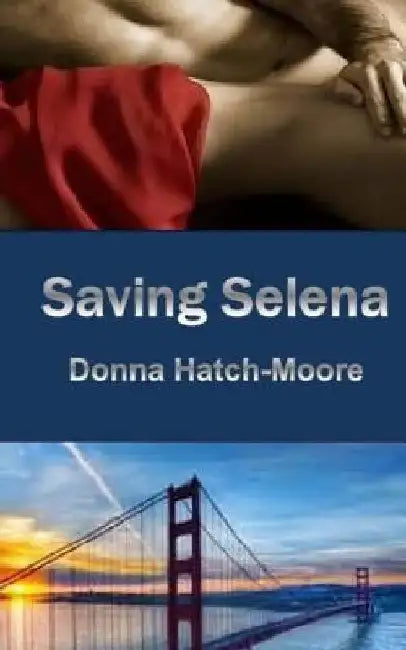 Saving Selena by Donna Hatch-Moore