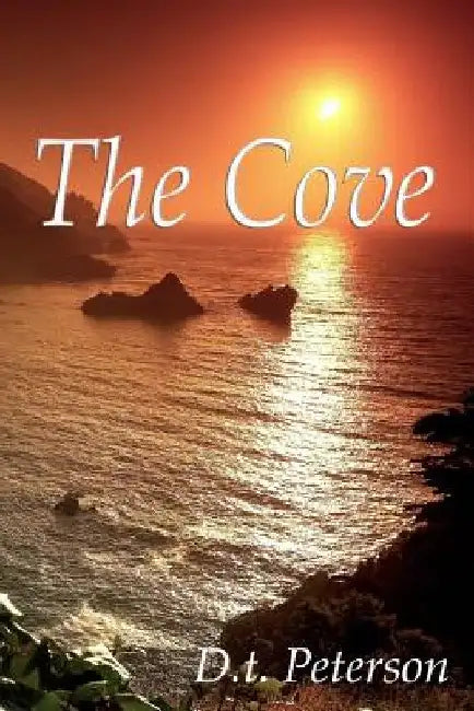 The Cove by D. T. Peterson
