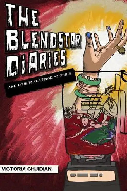 The Blendstar Diaries: & Other Short Stories by Lilianna Manahan
