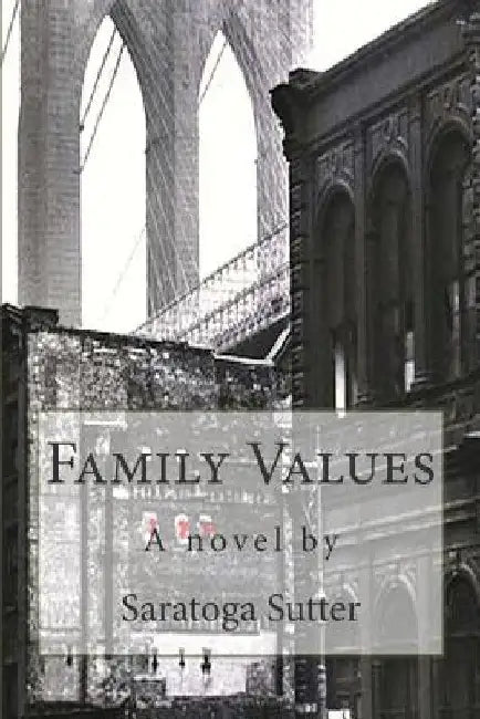 Family Values: A novel... by Saratoga Sutter