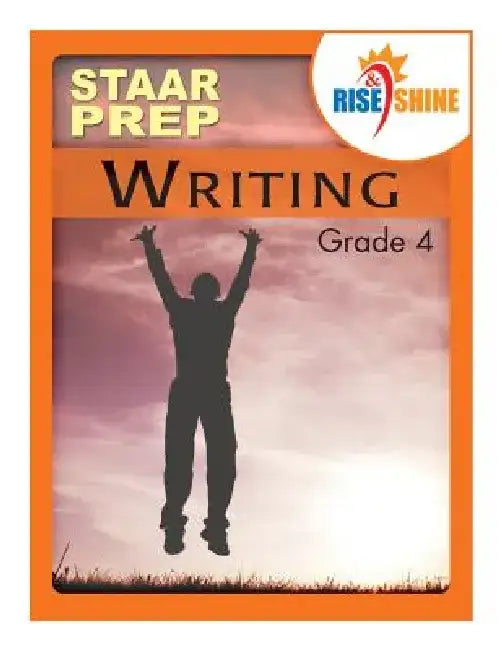 Rise & Shine STAAR Prep Grade 4 Writing by Dana Konopka