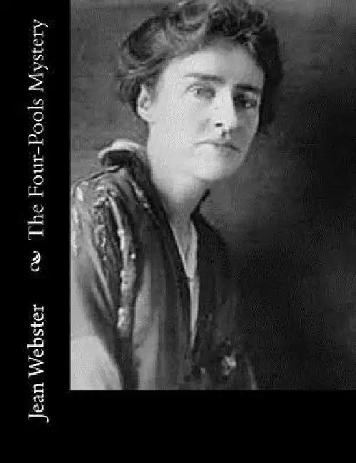 The Four-Pools Mystery by Jean Webster