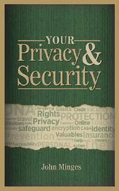 Your Privacy & Security by John Minges
