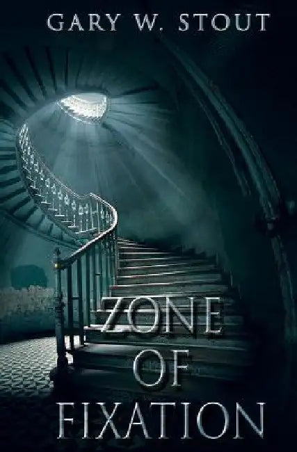 Zone of Fixation by Gary W. Stout