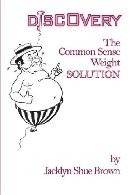 Discovery: The Common Sense Weight SOLUTION by Jacklyn Shue Brown